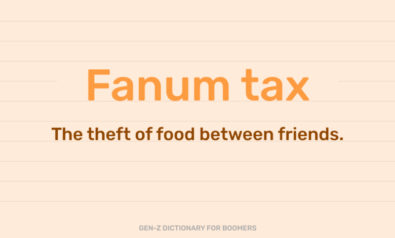 What is Fanum Tax? Meaning of the Gen Alpha Slang